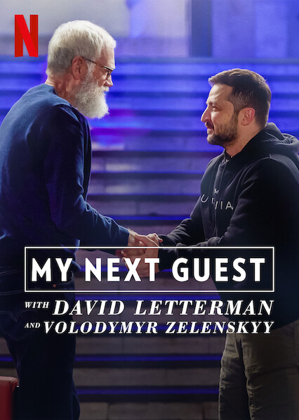 My Next Guest with David Letterman and Volodymyr Zelenskyy on Netflix USA